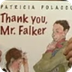 Thank you, Mr. Falker