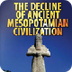 Decline of Ancient Mesopotamia