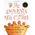 The Emperor's New Clothes : An