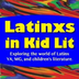 Latinxs in Kid Lit | Exploring