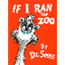 If I Ran the Zoo by Dr. Seuss