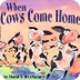 When Cows Come Home Children's