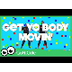 Get Yo Body Movin