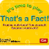 Thats a Fact