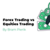Forex Trading vs Equities Trad