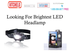 Looking For Brightest LED Head