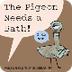 The Pigeon Needs a Bath!: Mo 