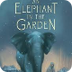 An elephant in the garden ceci