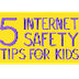 5 Internet Safety Tips 
