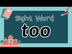 Too Sight Word - Remote Learni