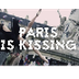 PARIS IS KISSING - DANCING IN 
