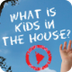 Kids in the House | Parenting 