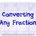 Converting Any Fraction