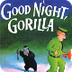Good Night, Gorilla!