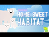 Home Sweet Habitat