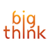 Big Think | Videos, articles, 