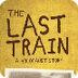The Last Train: A Holocaust St
