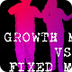 Growth Mindset vs. Fixed Minds