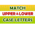 Match Upper and Lower Case Let