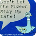 Don't Let The Pigeon Stay Up L