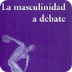 La masculinidad a debate