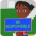 Be Responsible