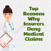 Top Reasons Why Insurers Deny