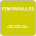 FEM PARAULES