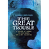 The Great Trouble: A Mystery o