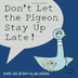 Don't Let the Pigeon Stay