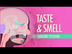 Taste & Smell: Crash Course A&