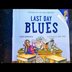 Last Day Blues By