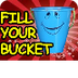 Fill Your Bucket 