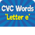 CVC Words | Letter e