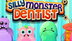 Silly Monster Dentist