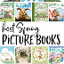 15 Best Spring Picture Books f