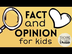 Fact or Opinion for Kids