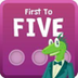 First to Five