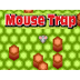 Mouse Trap 