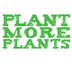 Plant More Plants