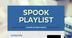 Spook Playlist | Smore