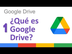 1 Qué es Google Drive
