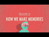 How We Make Memories