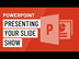 PowerPoint: Presenting Your Sl