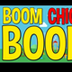 Boom Chicka Boom |
