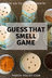 Guess That Smell Game | Senses