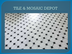 TILE & MOSAIC DEPOT