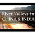 India & China River Valleys