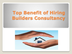 Top Benefit of Hiring Builders
