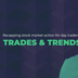Trades & Trends No 4: Markets